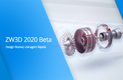 ZW3D 2020 Beta: Seja bem vindo a Experimentar!